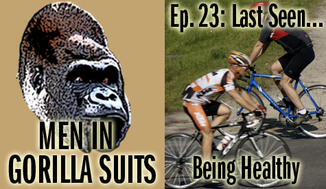 CycliMen in Gorilla Suits Ep. 22: Last Seen...Failing!sts: 