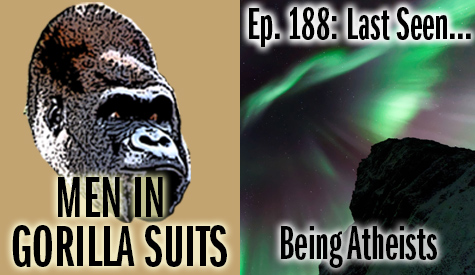 Aurora Borealis (Northern Lights) - Men in Gorilla Suits Ep. 188: Last Seen…Being Atheists