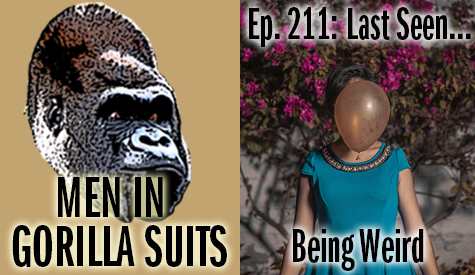 Balloon faced woman - Men in Gorilla Suits Ep. 211: Last Seen…Being Weird