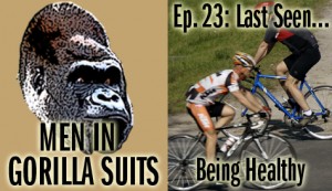 CycliMen in Gorilla Suits Ep. 22: Last Seen...Failing!sts: