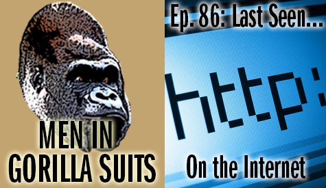 Web browser address bar - Men in Gorilla Suits Ep. 86: Last Seen...Being on the Internet