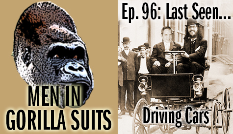 That's not Photoshopped--it's really Christopher and Shawn in one of the first cars, out for a drive. Men in Gorilla Suits Ep. 96: Last Seen…Driving Cars