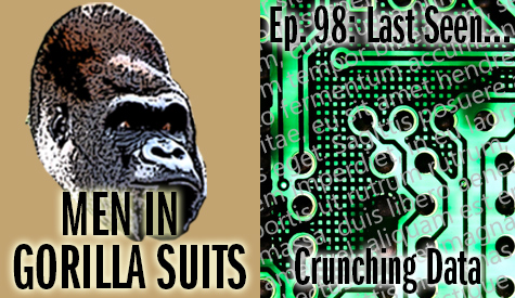 Circuit board and text - Men in Gorilla Suits Ep. 98: Last Seen…Crunching Data