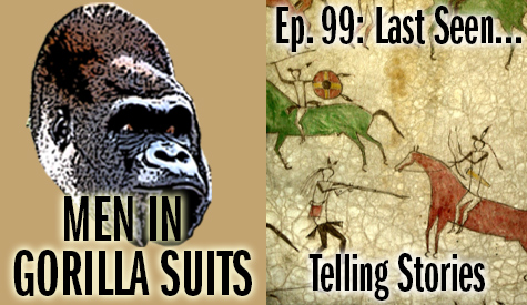 Drawings on a cave wall - Men in Gorilla Suits Ep. 99: Last Seen…Telling Stories