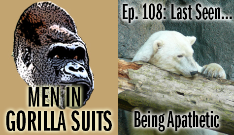 Lazy polar bear - Men in Gorilla Suits Ep. 108: Last Seen…Being Apathetic