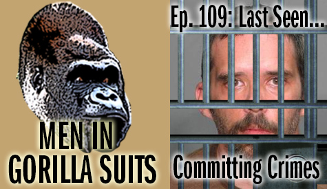 Shawn's mugshot - Men in Gorilla Suits Ep. 109: Last Seen…Committing Crimes