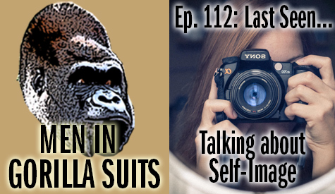 Woman taking her photo in a mirror - Men in Gorilla Suits Ep. 112: Last Seen…Talking about Self-Image