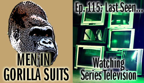 Pile of televisions - Men in Gorilla Suits Ep. 115: Last Seen…Watching Series Television