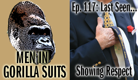 Hat off and over heart - Men in Gorilla Suits Ep. 117: Last Seen…Showing Respect