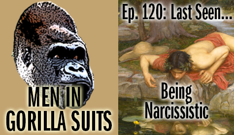 Narcissus gazing into water - Men in Gorilla Suits Ep. 120: Last Seen…Being Narcissistic