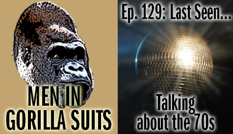Disco ball - Men in Gorilla Suits Ep. 129: Last Seen…Talking about the 70s