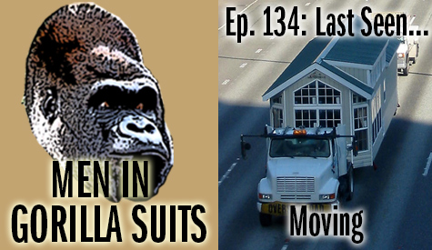 Moving truck - Men in Gorilla Suits Ep. 134: Last Seen…Moving