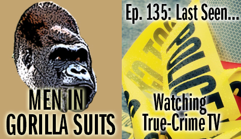 Police tape - Men in Gorilla Suits Ep. 135: Last Watching True Crime TV