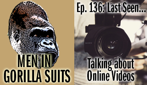 Video camera - Men in Gorilla Suits Ep. 136: Last Seen...Watching Online Video