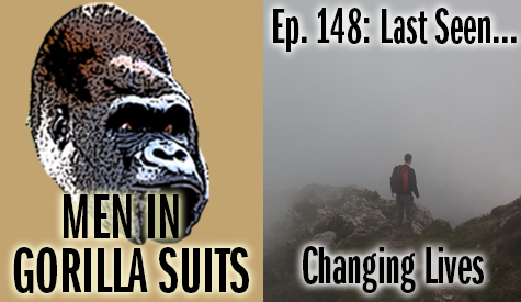 A person standing on a mountaintop - Men in Gorilla Suits Ep. 148: Last Seen…Changing Lives