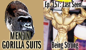 Statue of a Strongman - Men in Gorilla Suits Ep. 157: Last Seen…Being Strong