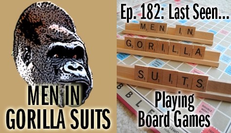 "Men In Gorilla Suits" spelled out on Scrabble tiles - Men in Gorilla Suits Ep. 182: Last Seen…Playing Board Games
