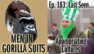 Guy in a cheap green St. Patrick costume - Men in Gorilla Suits Ep. 183: Last Seen…Appropriating Cultures