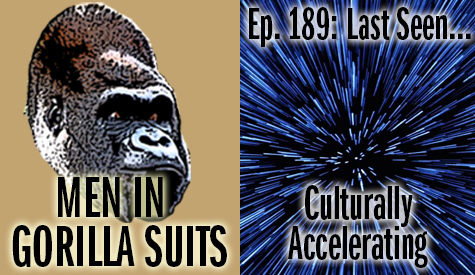 Star field hyperdrive - Men in Gorilla Suits Ep. 189: Last Seen…Culturally Accelerating