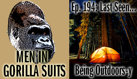 Tent in the woods - Men in Gorilla Suits Ep. 194: Last Seen…Being Outdoors-y