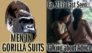 Two women talking - Men in Gorilla Suits Ep. 217: Last Seen…Talking about Advice