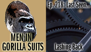 Gears turning clockwise and counter clockwise - Men in Gorilla Suits Ep. 219: Last Seen…Lashing Back