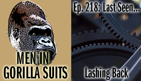 Gears turning clockwise and counter clockwise - Men in Gorilla Suits Ep. 219: Last Seen…Lashing Back