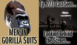 Behind the scenes of a commercial shoot - Men in Gorilla Suits Ep. 223: Last Seen…Looking Behind the Scenes